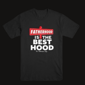 "Fatherhood Is The Best Hood" Tee (Black)